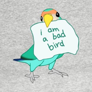 I am a bad Bird Dutch Blue Lovebird T-Shirt